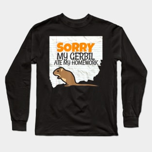 Sorry My Gerbil ate my Homework Kids, Teacher School Long Sleeve T-Shirt